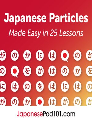 cover image of Japanese Particles Made Easy in 25 Lessons